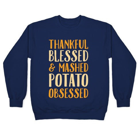 Thankful Blessed and Mashed Potato Obsessed Crewneck Sweatshirt